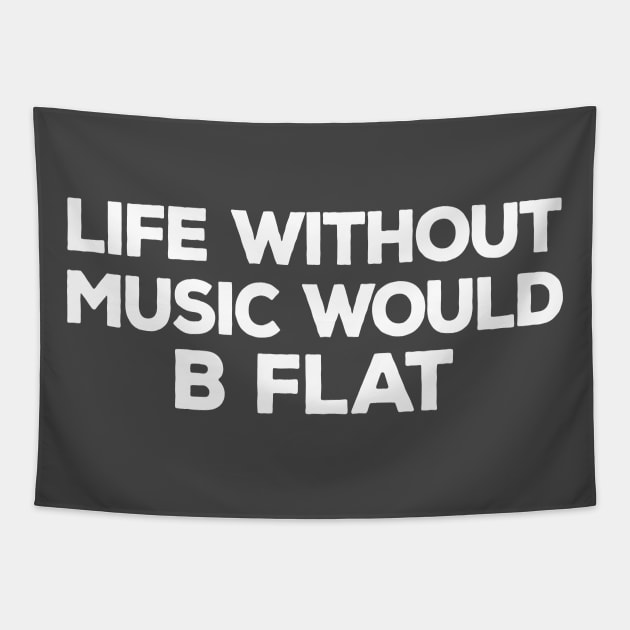 Funny "Life Without Music Would B Flat" Music Pun Tapestry by DankFutura