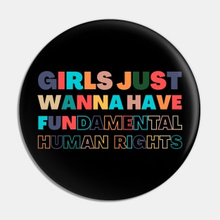 Girls Just Wanna Have Fundamental human rights Pin