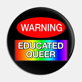 WARNING! Educated Queer - Funny LGBT Meme Pin