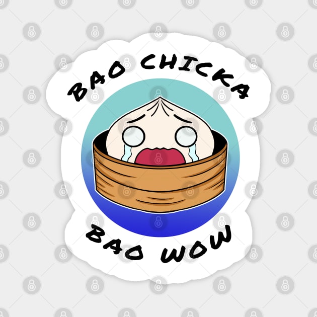 Bao chicka bao wow! (Sad bao) -food pun/ dad joke design Magnet by JustJoshDesigns