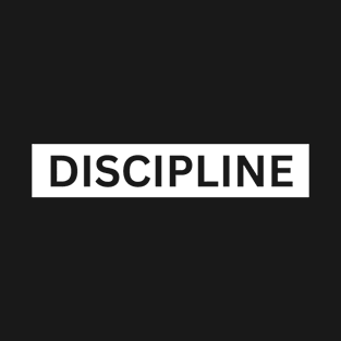 Discipline - Gym Motivation and inspiration for entrepreneurs T-Shirt