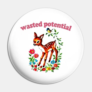 Wasted Potential / Existentialist Meme Design Pin