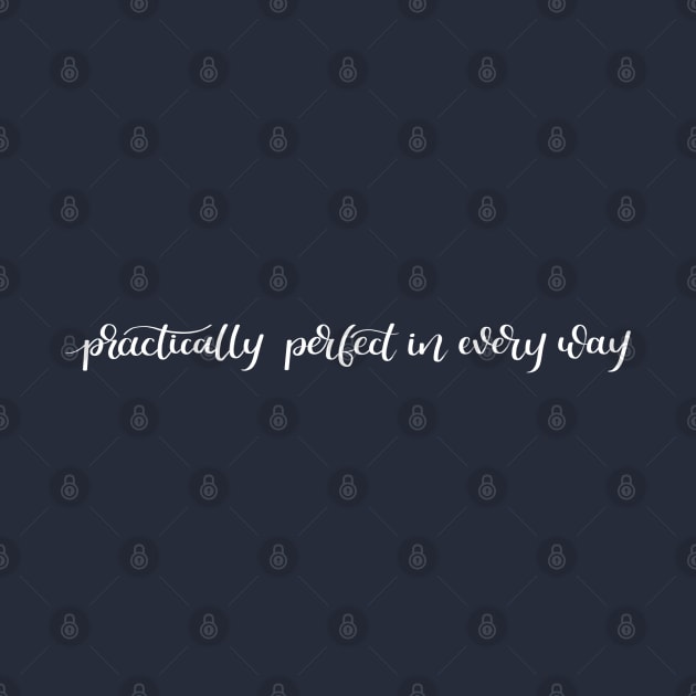 Practically perfect in every way! by LetteringByKaren