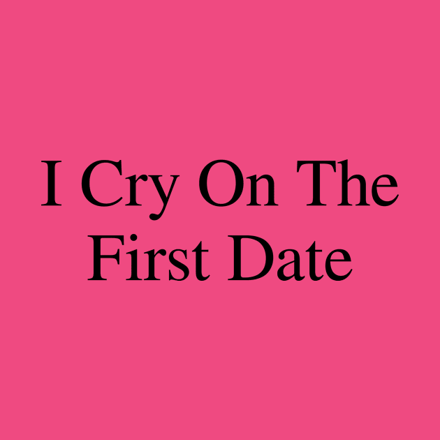 I cry on the first date by danyburton