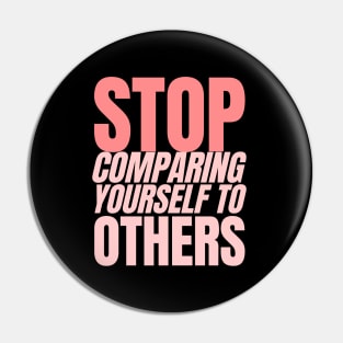 Stop comparing yourself with Others Pin