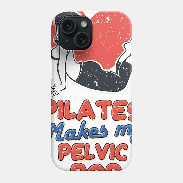 Pilates Makes My Pelvic Pop Phone Case by simplecreatives