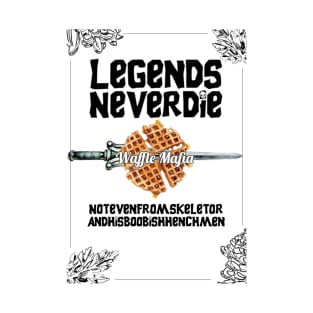 Legends Never Say Die T-Shirt