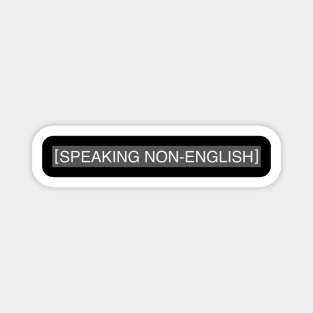 Speaking Non-English Funny Magnet
