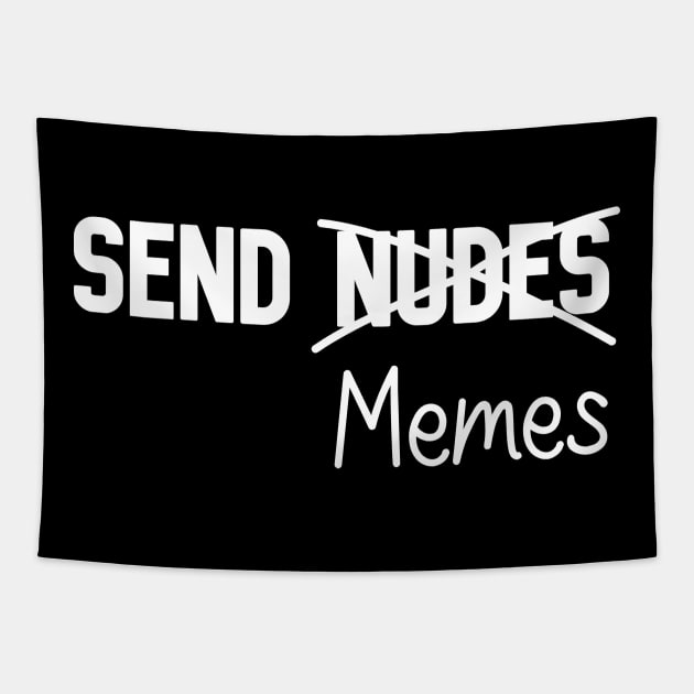 SEND MEMES Tapestry by Airtick