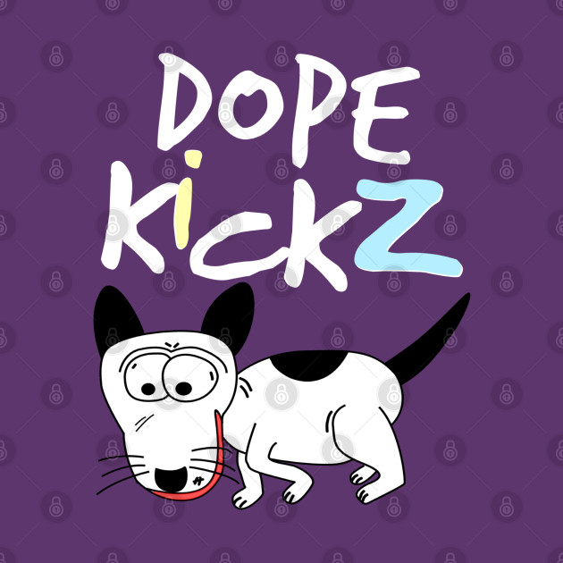 The Silly Dog Says Dope Kickz (Style 2) by WavyDopeness