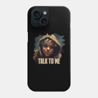 talk to me Phone Case