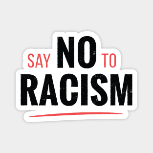 Say no to racism Magnet