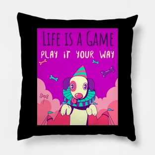 Life is a game play it your way Pillow