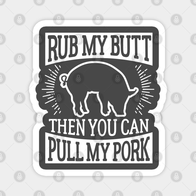 Bbq Rub My Butt Pull My Pork Smoker Grilling Barbecue Shirt Bbq Rub My Butt Pull My Pork Smoker Grilling Barbecue Shirt