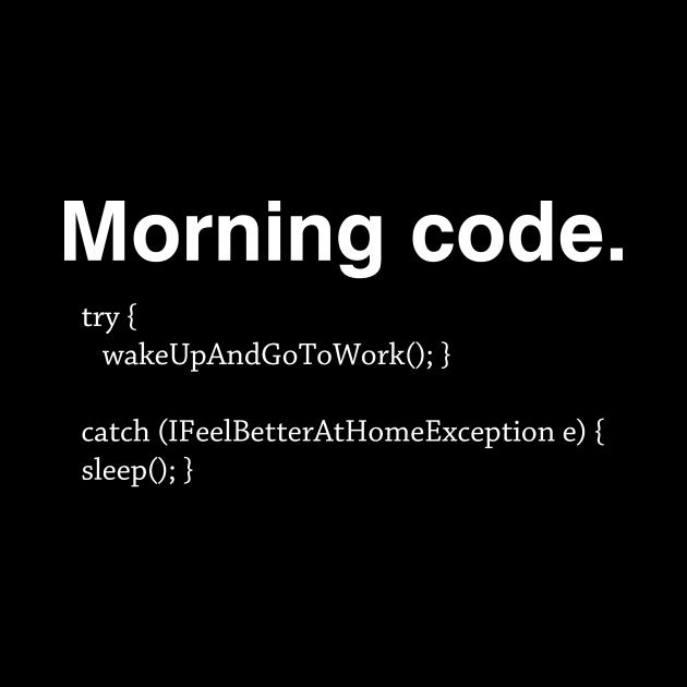 Morning Code by YiannisTees
