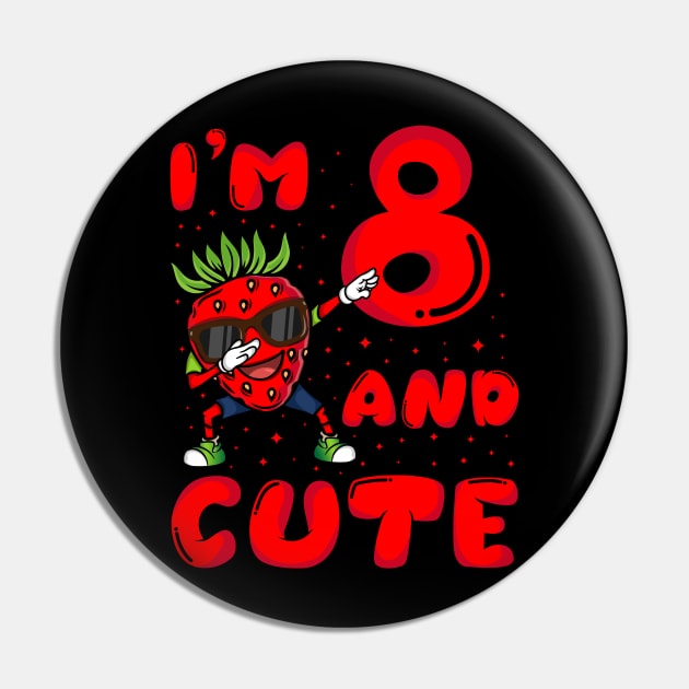 8th Year Old Strawberry Theme Birthday Girl Boy I'm 8 & Cute Pin by Pizzan