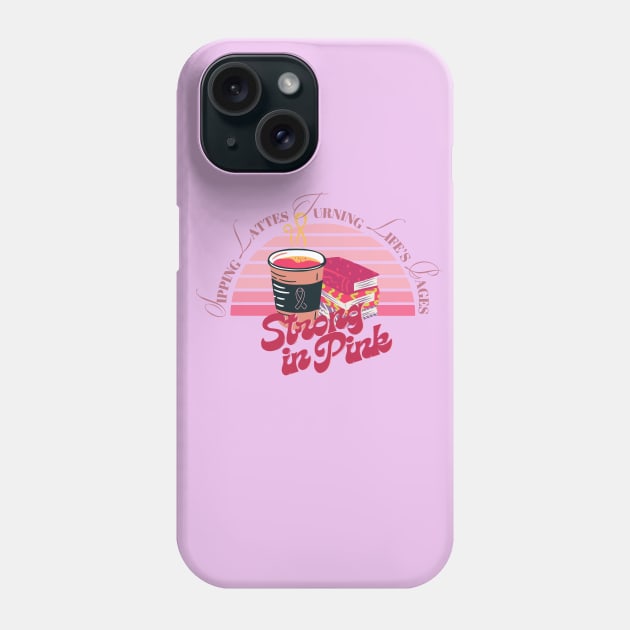 Coffee and reading - Strong in pink sipping lattes turning life's pages pink ribbon breast cancer survivor awareness pinktober Phone Case by Haze and Jovial