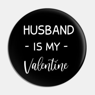 Husband Is My Valentine , Husband Lover , Funny Valentines , Valentines Day , Husband lover, Fur Husband For Life, Husband Valentine Pin