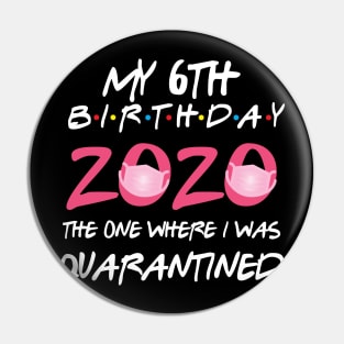 6th birthday 2020 the one where i was quarantined Pin