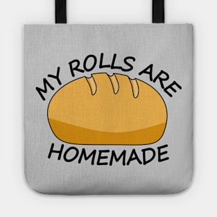 My Rolls are Homemade - Funny Holiday Tote