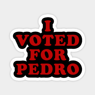 I VOTED FOR PEDRO Magnet