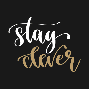 Stay Clever T-Shirt