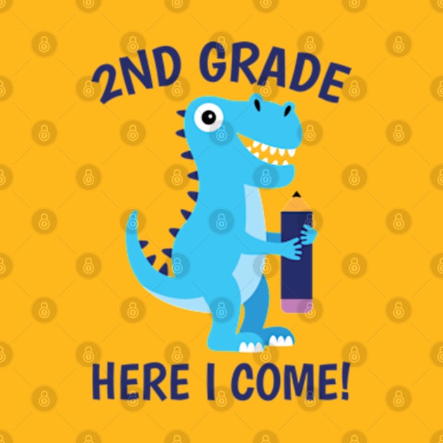 2nd Grade Here I Come! Cute Dinosaur Back To School Quote by JaiStore