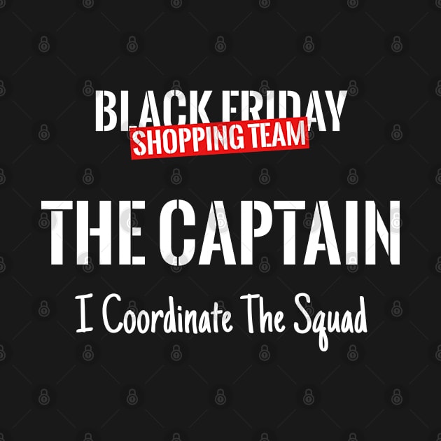 Black Friday Shopping Team Matching Outfit The Captain by tobzz