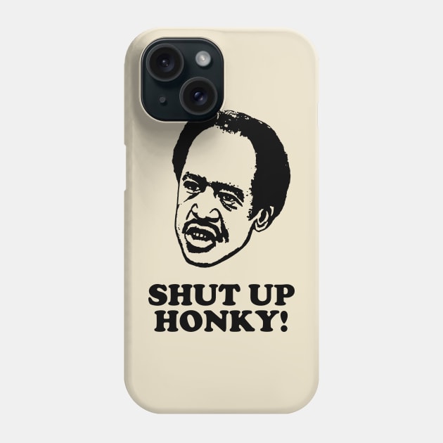 Shut Up Honky! Phone Case by Krisna Pragos