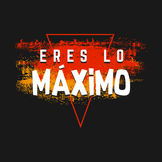 Eres lo máximo by verde