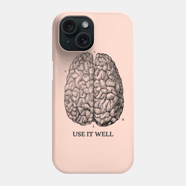 Use it well - Brain Phone Case by kafkacloset