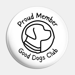 Good Dogs Club - Proud Member - Dog Silhouette - Pet Designs - Puppy Pin