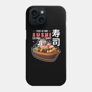 This is my Sushi Eating Phone Case