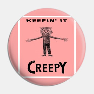 Keepin It Creepy Pin