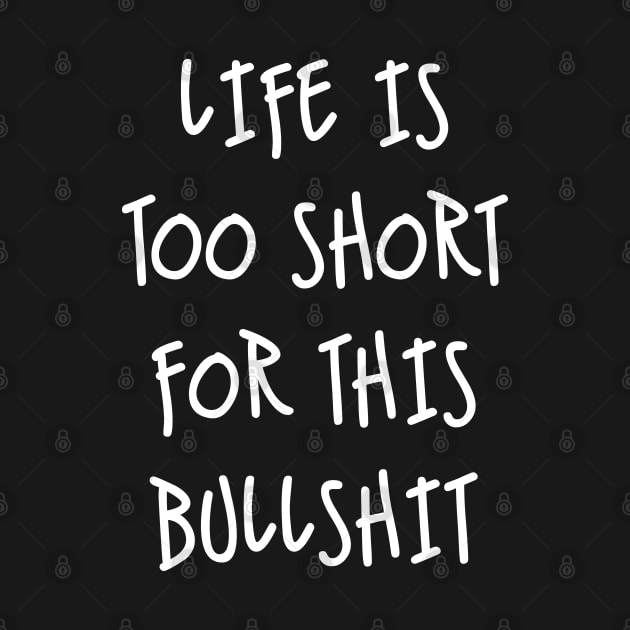 Lifes too short by old_school_designs