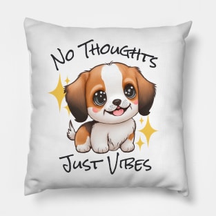 No Thoughts Just Vibes - Puppy Pillow