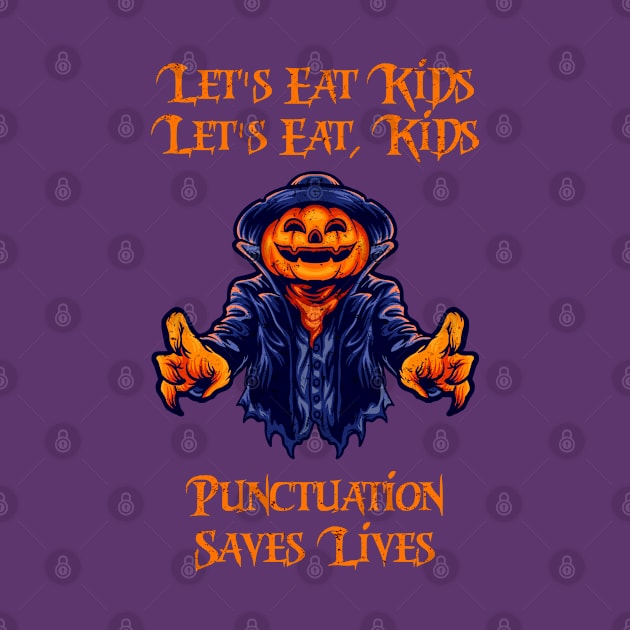 let's eat kids t-shirt punctuation saves lives funny halloween by kevenwal