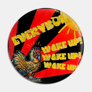 Every body wake up Pin