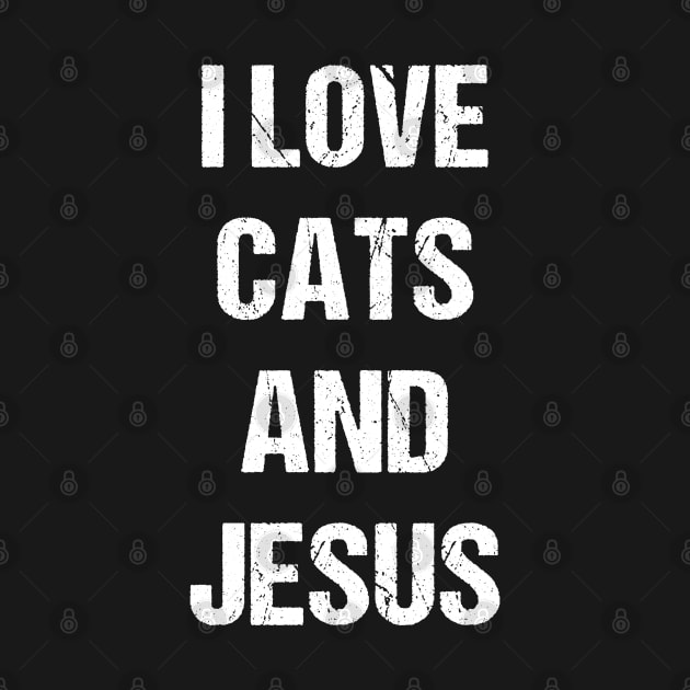 I Love Cats and Jesus by designs4days