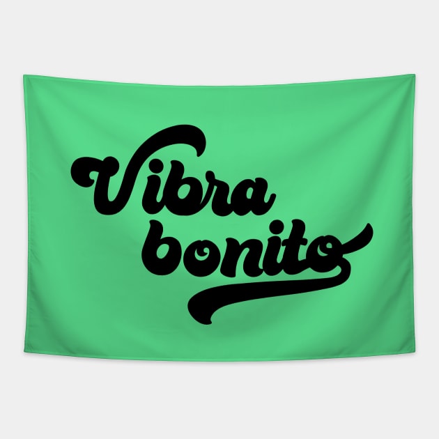 Vibra bonito Tapestry by cariespositodesign