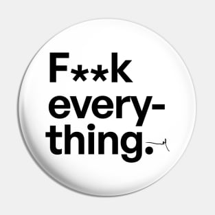 Fk every thing - Very Gee by VSG Pin