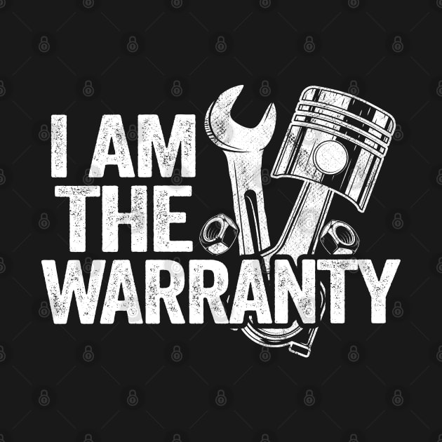 Funny Car Mechanic I Am The Warranty by Kuehni