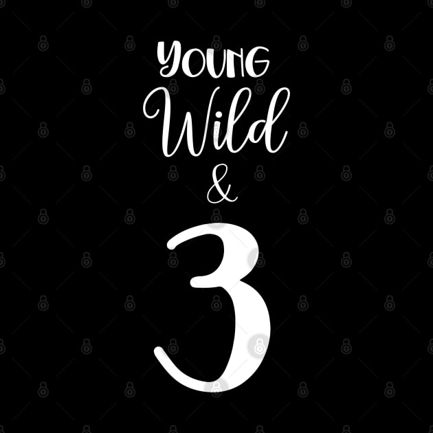 Young wild and 3 by kuallidesigns