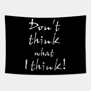 Don't think what I think - Sentence Tapestry