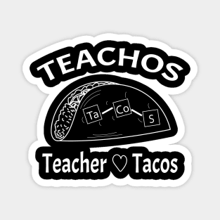 Teacher Love Tacos - White Magnet