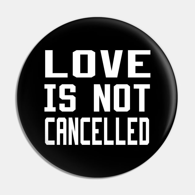 love is not cancelled Pin by DesStiven