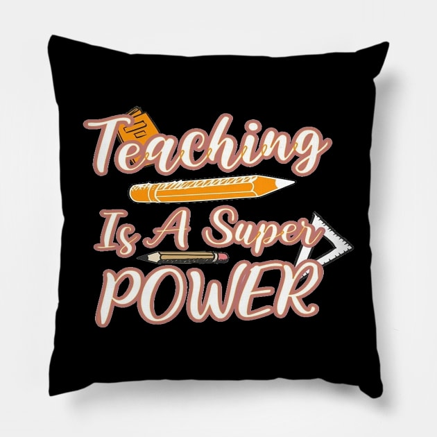 Teaching Is Super Power, Back to School, Teacher, Teacher Appreciation, Teach,Teacher Gift, Back To School Gift Pillow by Customo