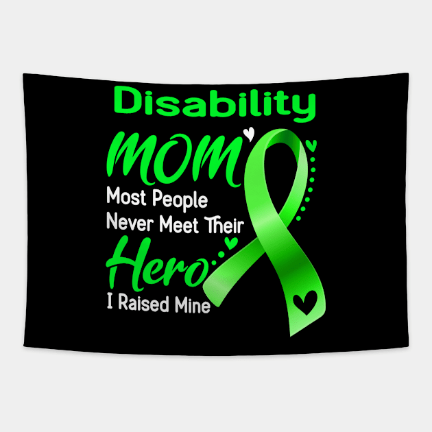 Disability MOM Most People Never Meet Their Hero I Raised Mine Support Disability Awareness Gifts Tapestry by ThePassion99