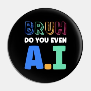 Bruh Did you Even AI Pin