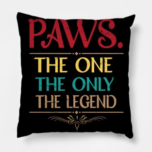 Paws The One The Only The Legend Happy Father Parent Day Summer Vacation Class Of School Pillow